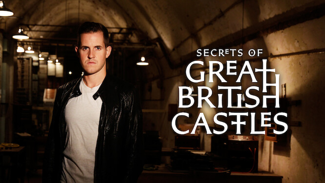 secrets of great british castles netflix