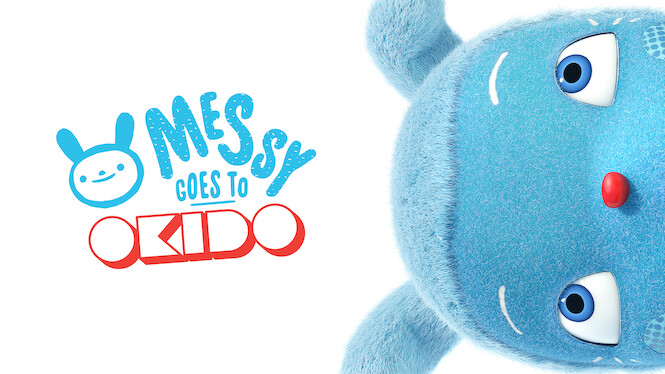 Is 'Messy Goes to Okido' on Netflix UK? Where to Watch the Series - New