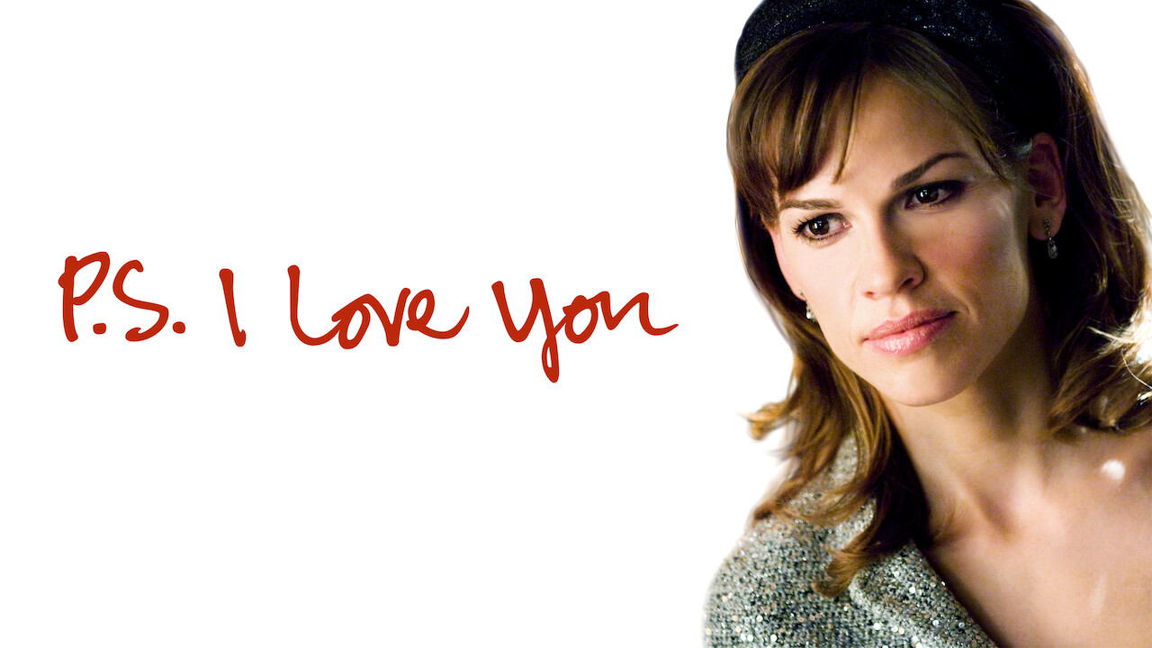 Is P S I Love You On Netflix Uk Where To Watch The Movie New On Netflix Uk